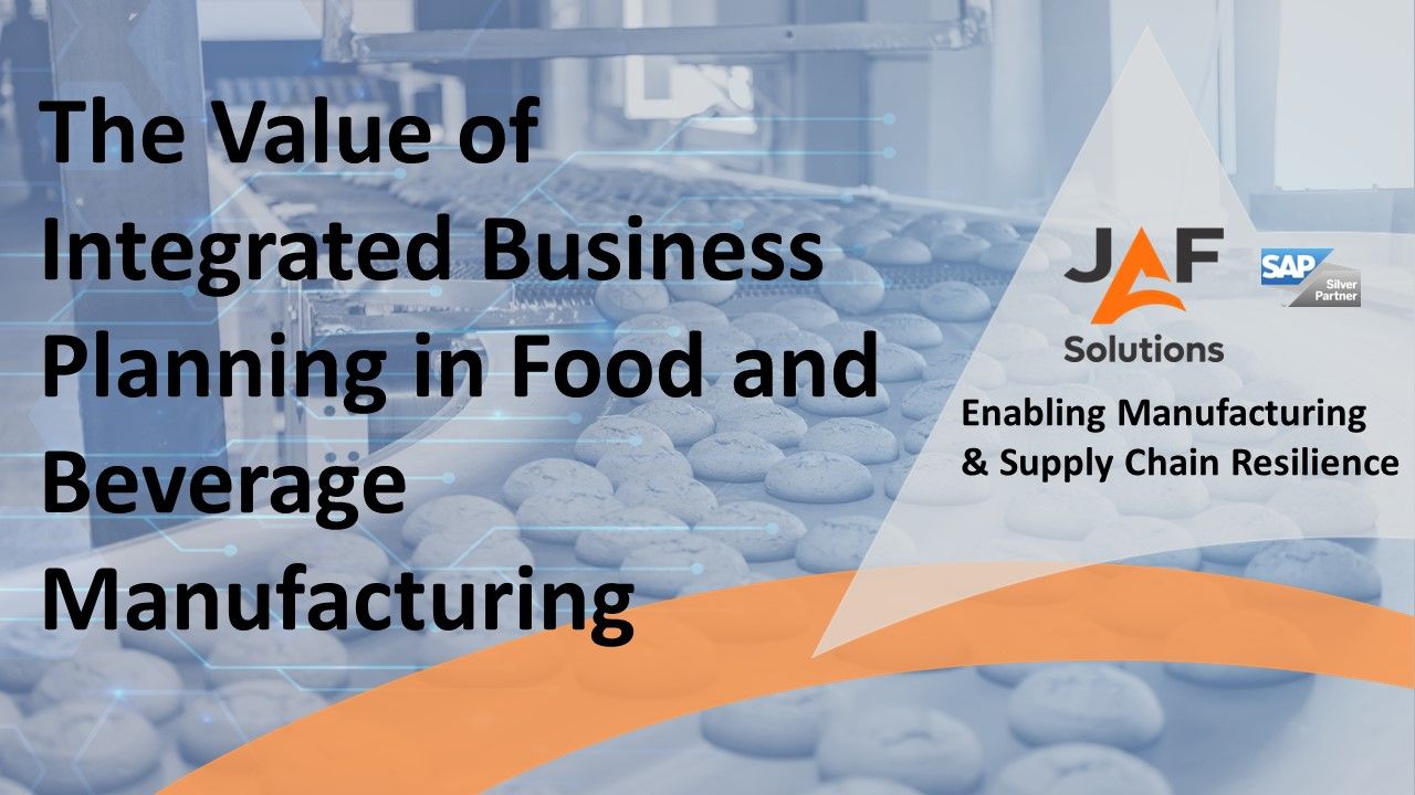 Value of Integrated Business Planning in Food & Beverage Manufacturing